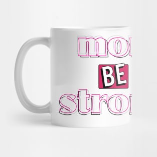 be strong mom okey Mug